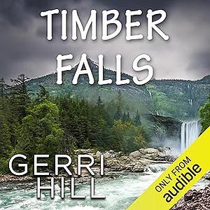 Timber Falls by Gerri Hill