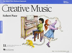 Creative Music: Book 1 by Robert Pace