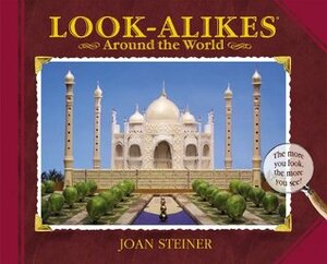 Look-Alikes Around the World by Joan Steiner