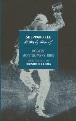 Sheppard Lee: Written by Himself by Robert Montgomery Bird