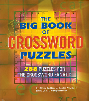 The Big Book of Crossword Puzzles: 288 Puzzles for the Crossword Fanatic by Emily Cox, Henry Rathvon, Olivia Carlton, J. Baxter Newgate