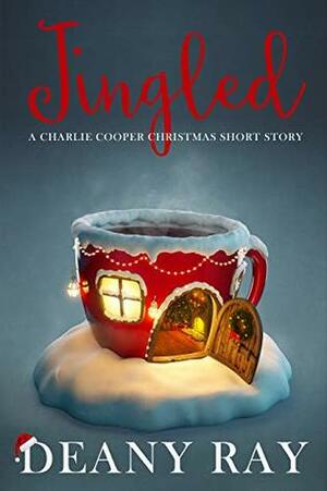 Jingled (A Charlie Cooper Christmas Short Story) by Deany Ray