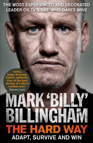 The Hard Way: Adapt, Survive and Win by Mark 'Billy' Billingham