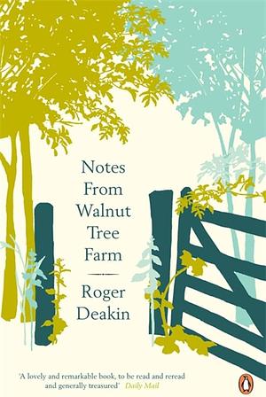 Notes From Walnut Tree Farm by Terence Blacker, Alison Hastie, Roger Deakin