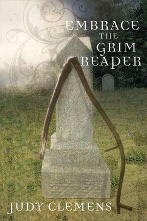 Embrace the Grim Reaper by Judy Clemens