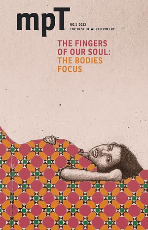 MPT: The Fingers of our Soul: The Body Focus by Khairani Barokka, Jamie Hale