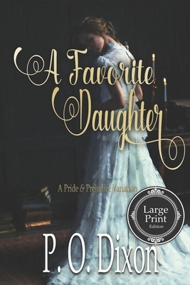 A Favorite Daughter: A Pride and Prejudice Variation by P.O. Dixon