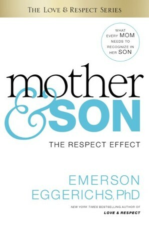 Mother and Son: The Respect Effect by Emerson Eggerichs