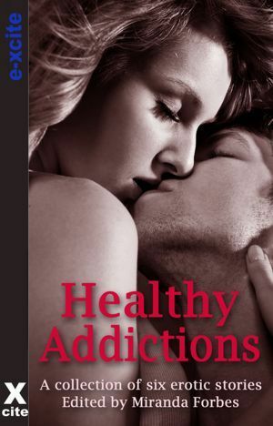 Healthy Addictions by Olivia London, Miranda Forbes