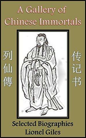 A Gallery of Chinese Immortals: Selected Biographies Translated from Chinese Sources 列仙传 by Liu Xiang, Lionshare Chinese