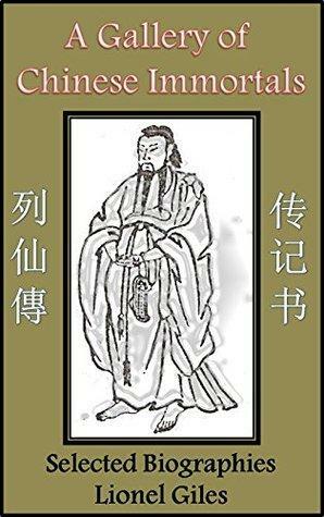 A Gallery of Chinese Immortals: Selected Biographies Translated from Chinese Sources 列仙传 by Lionshare Chinese, Liu Xiang