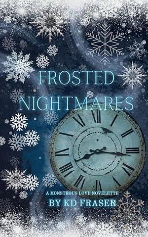 Frosted Nightmares by K.D. Fraser, K.D. Fraser