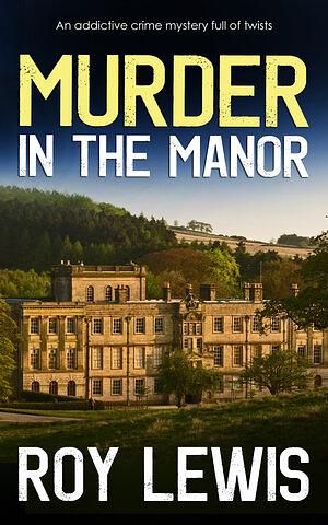 Murder in the Manor by Roy Lewis