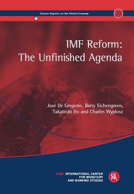 IMF Reform: The Unfinished Agenda by Takatoshi Ito, José de Gregorio, Barry Eichengreen