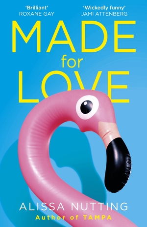 Made for Love by Alissa Nutting