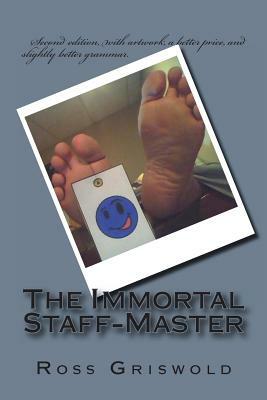 The Immortal Staff-Master by Ross Griswold