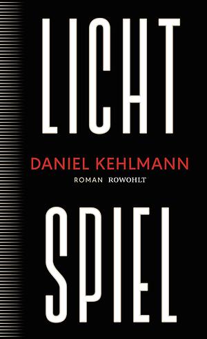 Lichtspiel by Daniel Kehlmann