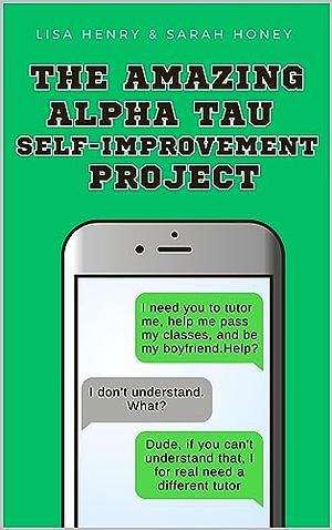 The Amazing Alpha Tau Self-Improvement Project by Lisa Henry, Sarah Honey