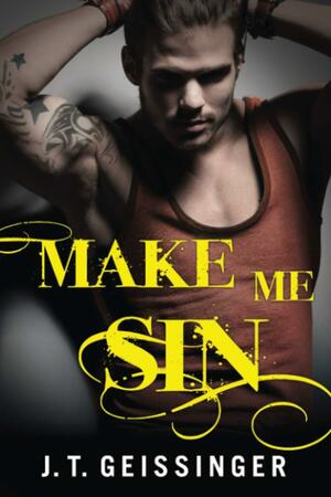 Make Me Sin by J.T. Geissinger