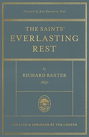 The Saints' Everlasting Rest: Updated and Abridged by Tim Cooper, Richard Baxter, Richard Baxter