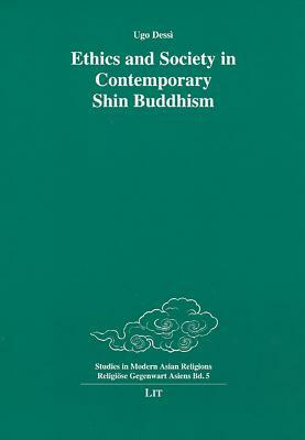 Ethics and Society in Contemporary Shin Buddhism by Ugo Dessi