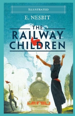 The Railway Children: Illustrated by E. Nesbit