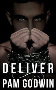 Deliver by Pam Godwin