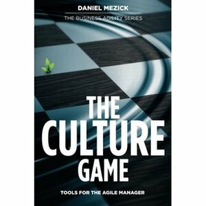 The Culture Game by Daniel Mezick