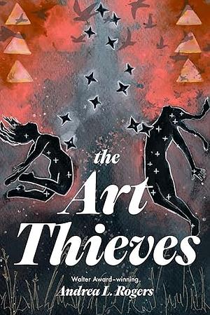 The Art Thieves by Andrea L. Rogers