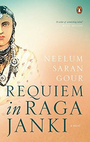 Requiem in Raga Janki Hardcover NEELUM SARAN GOUR by Neelum Saran Gour