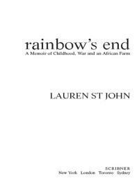 Rainbow's End: A Memoir of Childhood, War and an African Farm by Lauren St. John