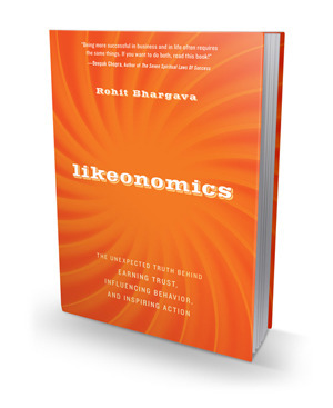 Likeonomics: The Unexpected Truth Behind Earning Trust, Influencing Behavior, and Inspiring Action by Rohit Bhargava