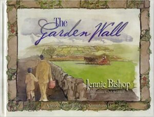 The Garden Wall: A Story of Love Based on I Corinthians 13 by Jennie Bishop