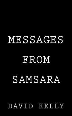 Messages from Samsara by David Kelly