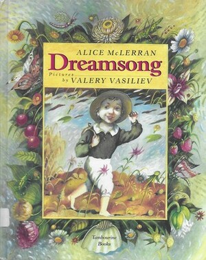 Dreamsong by Alice McLerran, Valery Vasiliev