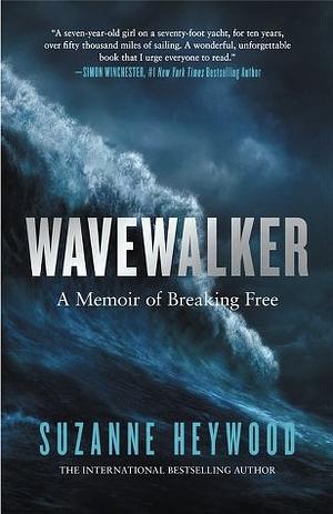 Wavewalker: a Memoir of Breaking Free by Suzanne Heywood