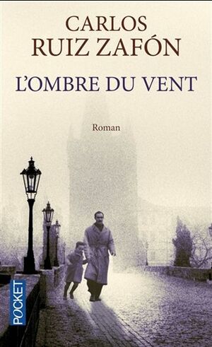 L'Ombre du vent by Carlos Ruiz Zafón