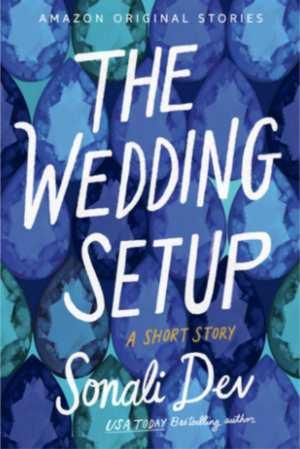 The Wedding Setup: A Short Story by Sonali Dev