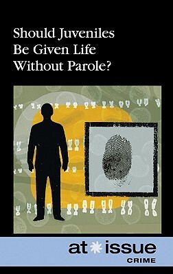 Should Juveniles Be Given Life Without Parole? by 