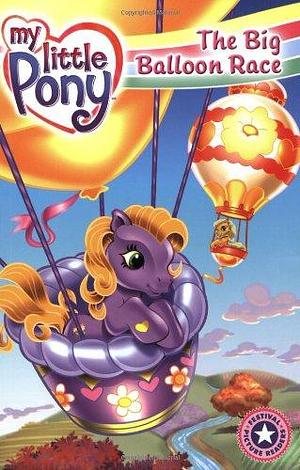 My Little Pony: The Big Balloon Race by Jennifer Frantz