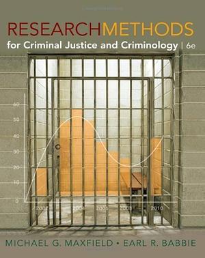 Research Methods for Criminal Justice and Criminology by Michael G. Maxfield, Martin S. Floss
