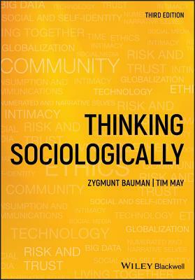 Thinking Sociologically by Tim May, Zygmunt Bauman
