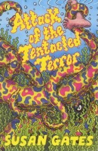 Attack of the Tentacled Terror by Susan Gates