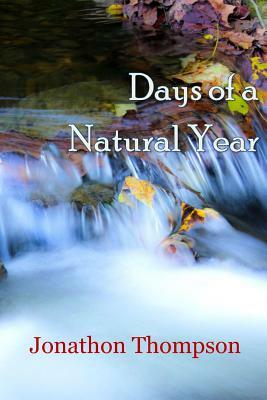 Days of a Natural Year by Jonathan Thompson