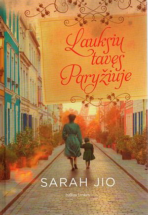 Lauksiu tavęs Paryžiuje by Sarah Jio