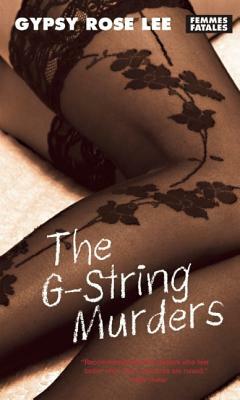 The G-String Murders by Gypsy Rose Lee