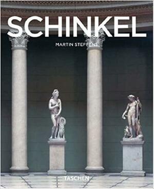 Karl Friedrich Schinkel: 1781-1841 an Architect in the Service of Beauty by Martin Steffens, Peter Gossel