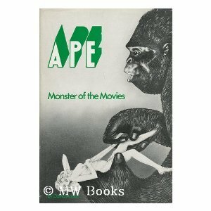 Ape : Monster of the Movies by David Annan