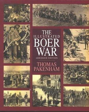 The Illustrated Boer War by Thomas Pakenham