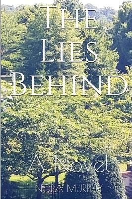 The Lies Behind by Nora Murphy